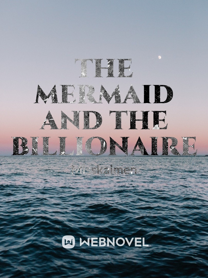 The Mermaid and The Billionaire