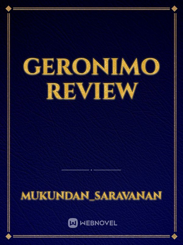 Geronimo review