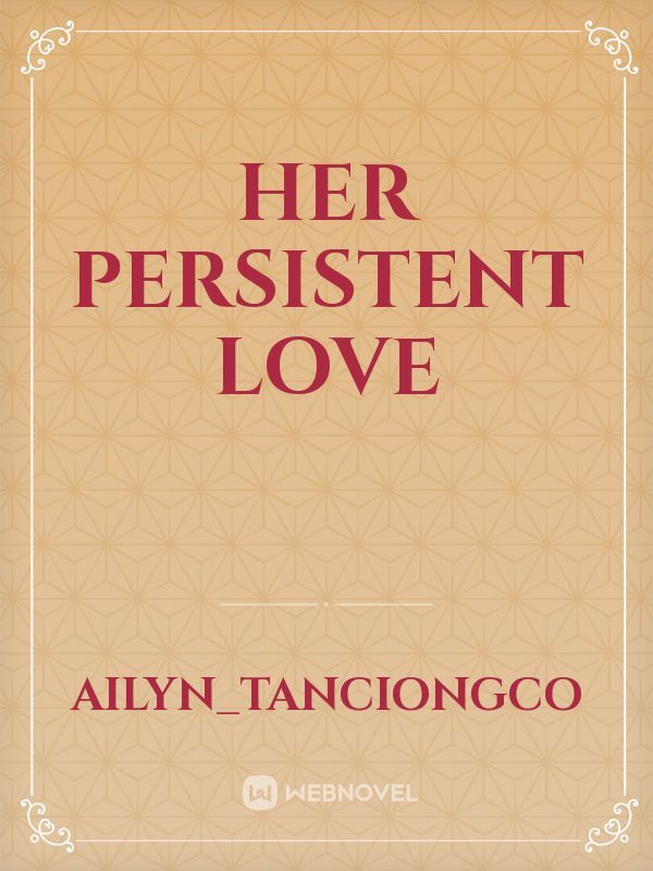 Her Persistent Love