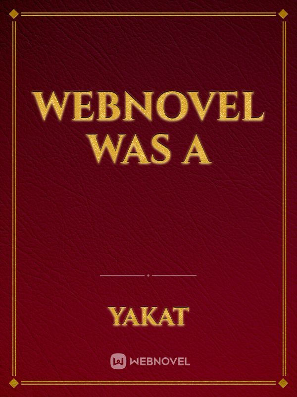 Webnovel was a Book