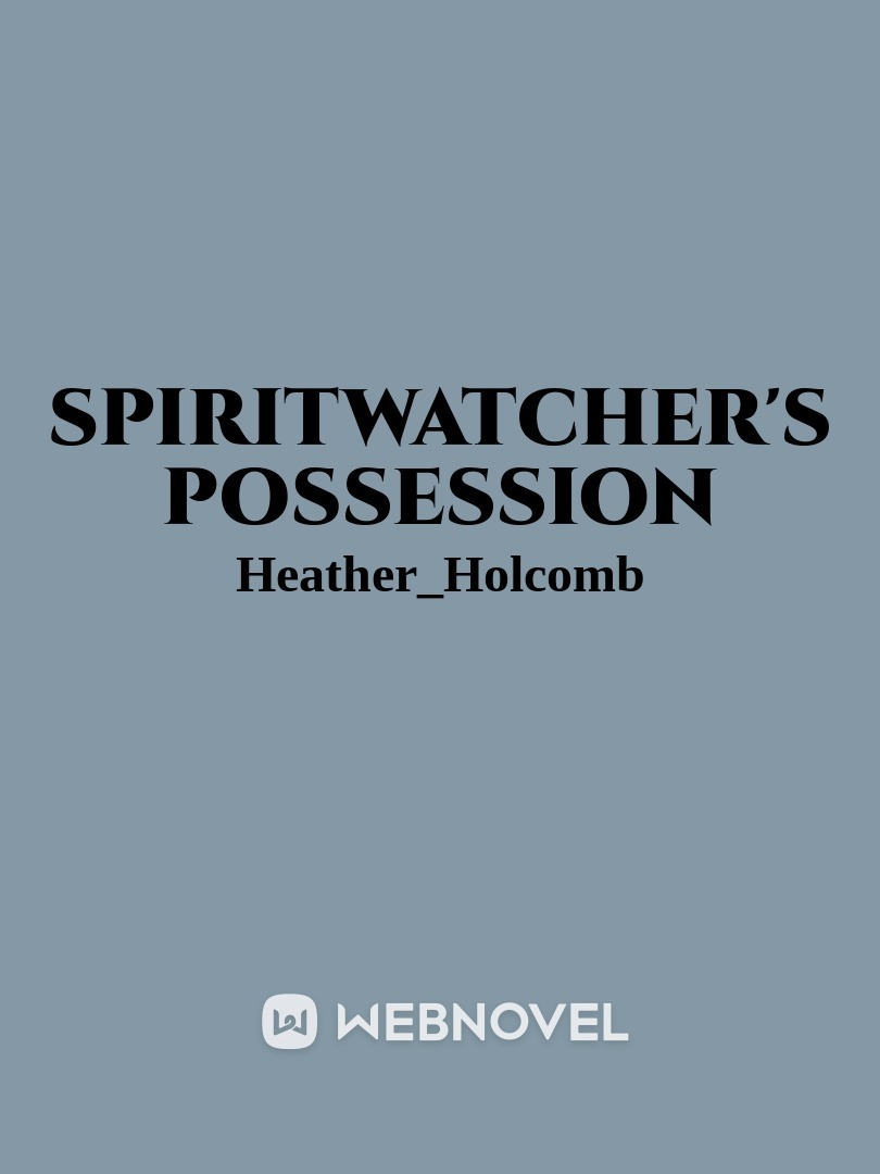 Spiritwatcher's possession