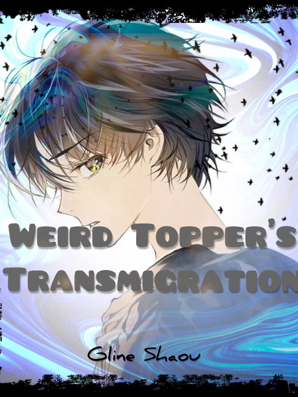 Weird Topper's Transmigration (Wait! Where's the plot lines???!) Book