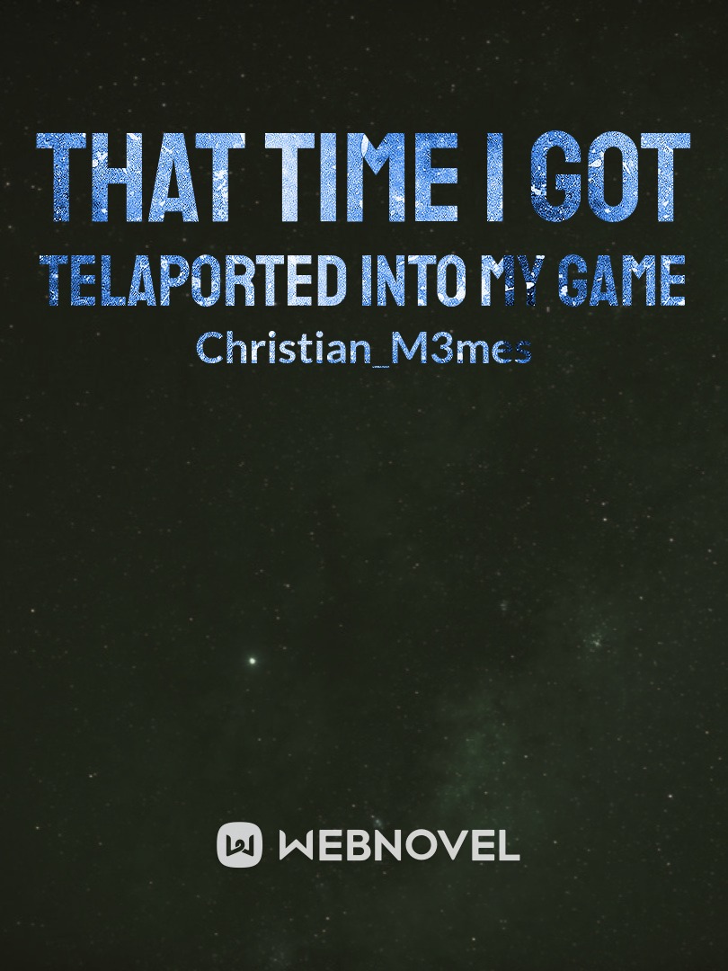 That time I got telaported into my game Book