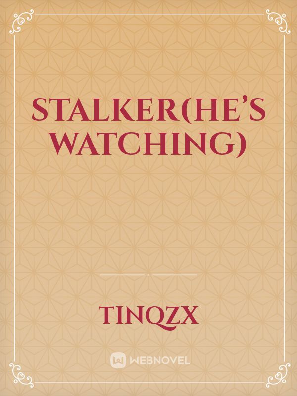 Stalker(He’s watching) Book