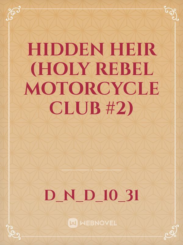 Hidden Heir (Holy Rebel Motorcycle Club #2)