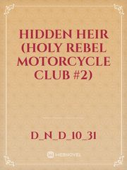 Hidden Heir (Holy Rebel Motorcycle Club #2) Book