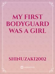 MY FIRST BODYGUARD WAS A GIRL Book