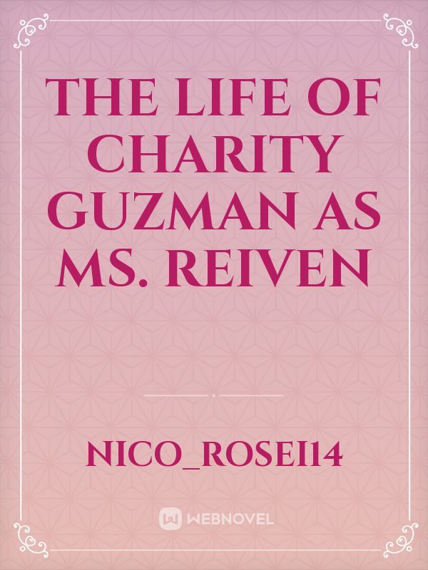 The life of Charity Guzman as Ms. Reiven