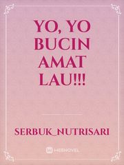 Yo, Yo Bucin Amat Lau!!! Book