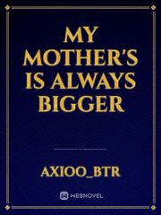 My Mother's Is Always Bigger Book