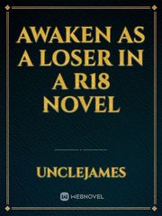Awaken as a Loser in a R18 Novel Book