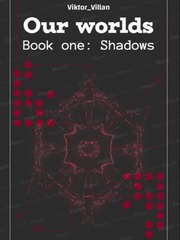 Our worlds Book One: Shadows Book