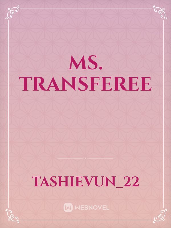 Ms. Transferee