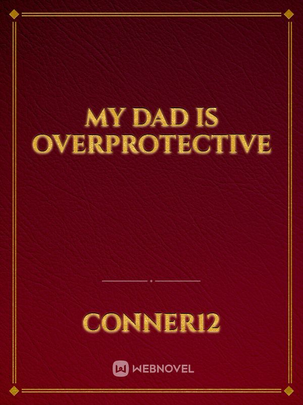 My Dad is Overprotective Book