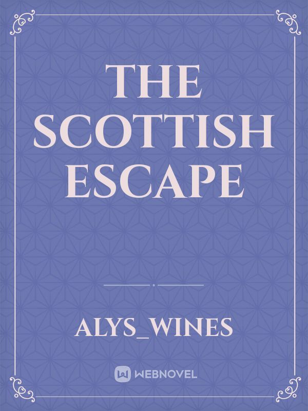 The Scottish Escape