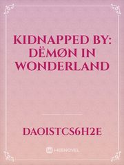 Kidnapped
by: Dëmøn In Wonderland Book