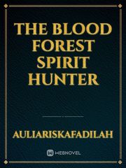 The Blood Forest Spirit Hunter Book