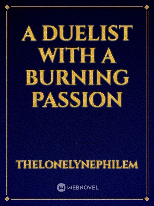 A Duelist With A Burning Passion Book