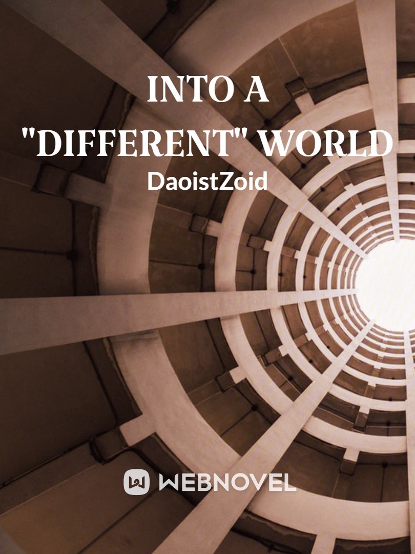 Into a "Different" world?!
