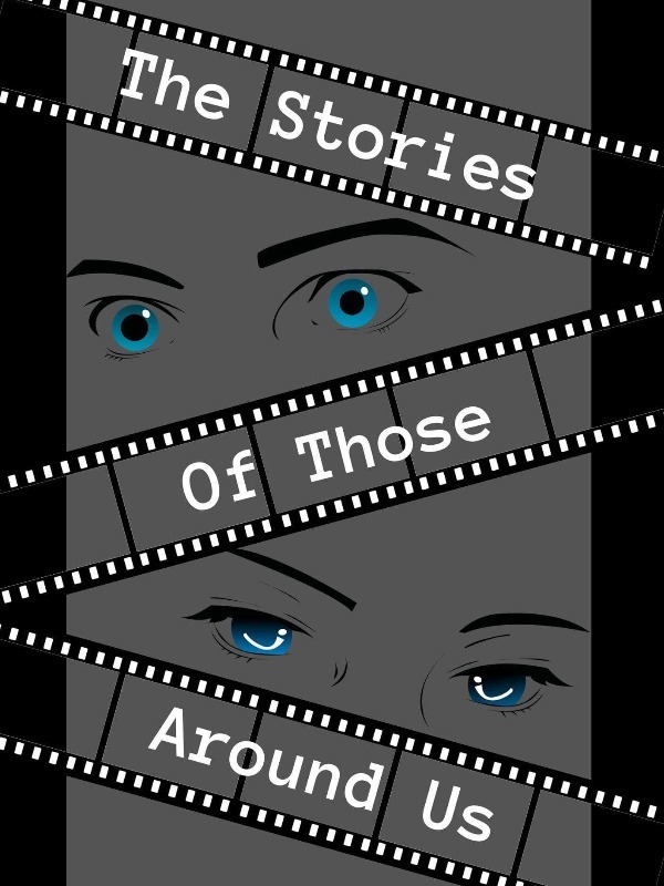 The Stories Of Those Around Us