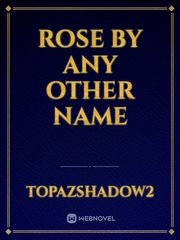 Rose by any Other Name Book