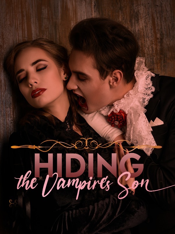 Hiding the Vampire's King Son [Filipino]