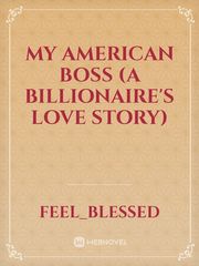 MY AMERICAN BOSS (A Billionaire's Love Story) Book