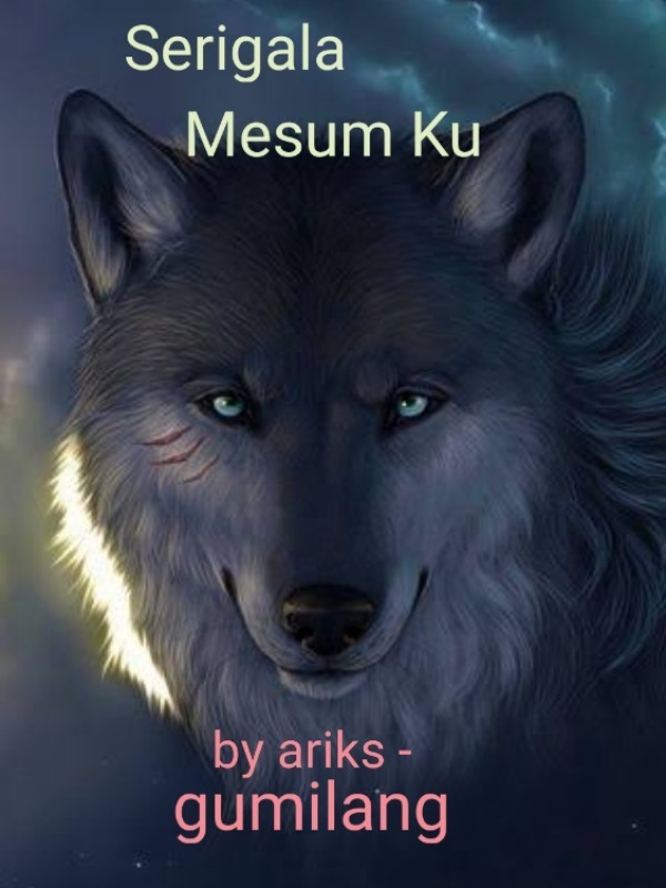 Serigala Mesum Ku by ariks gumilang Book