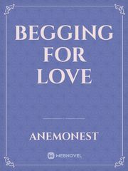 Begging for Love Book
