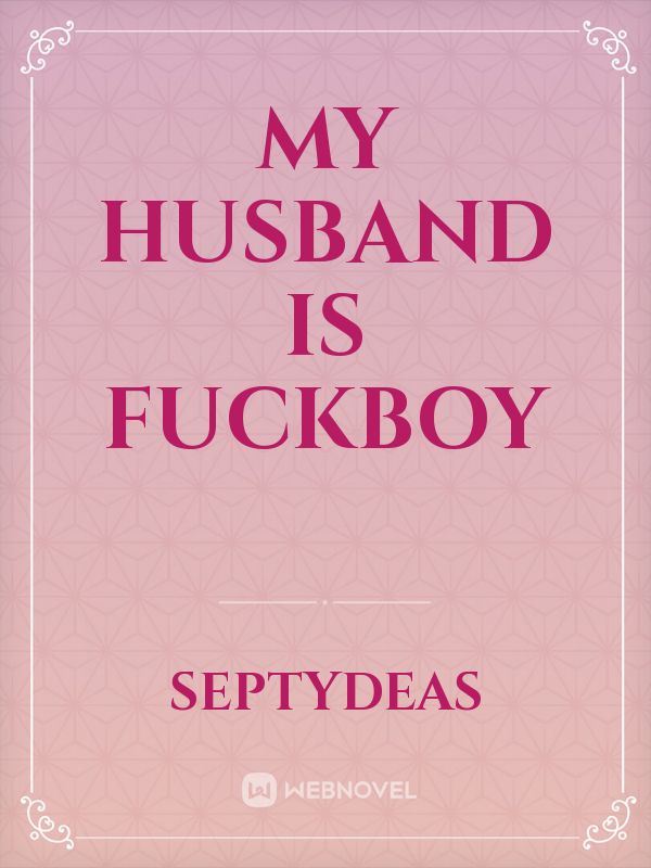 My Husband is Fuckboy Book