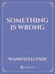 Something Is wrong Book