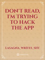 Don't read, I'm trying to hack the app Book
