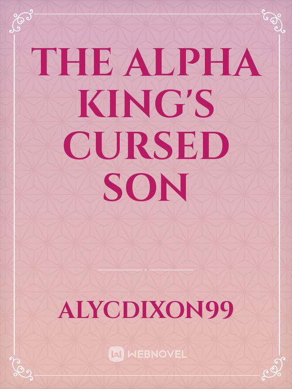 The Alpha King's Cursed Son