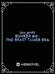 Bunker #19 - the beast tamer era Book