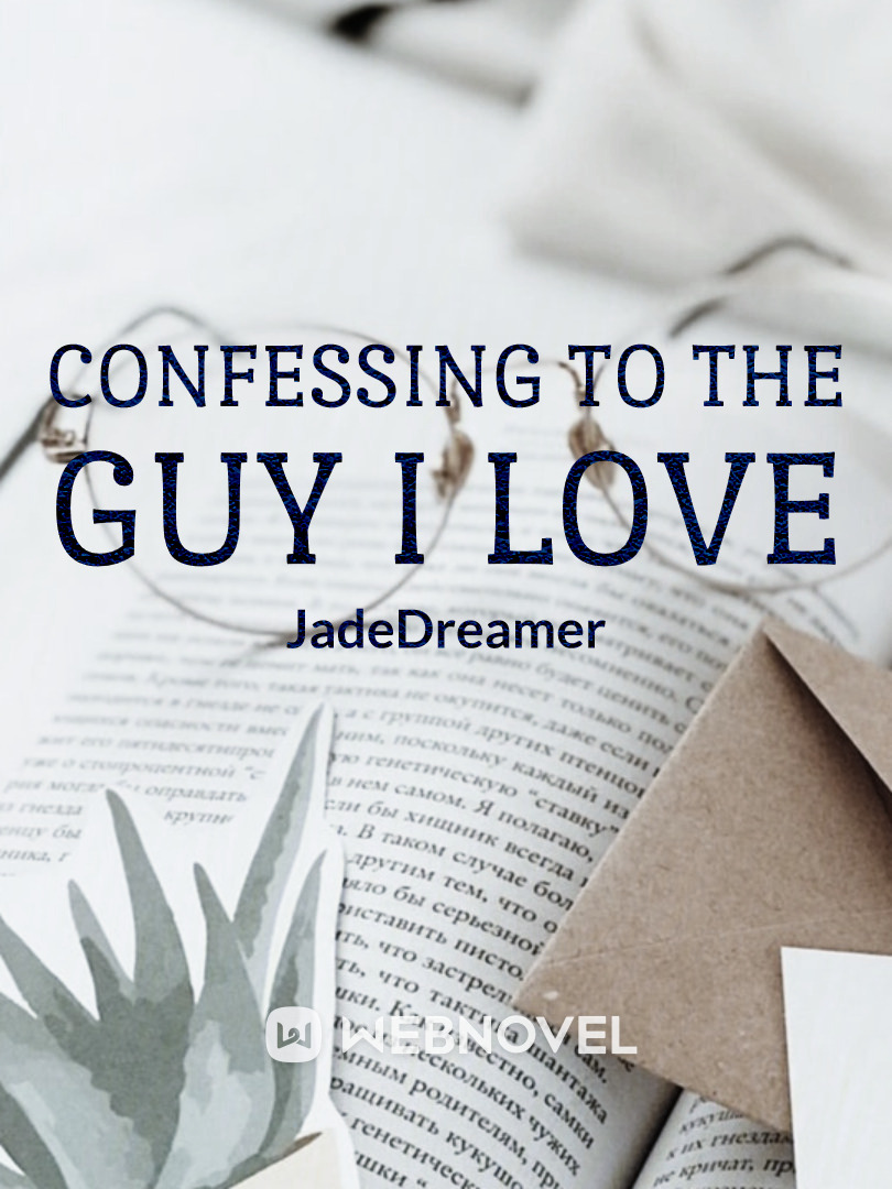 Confessing to the Guy I Love Book