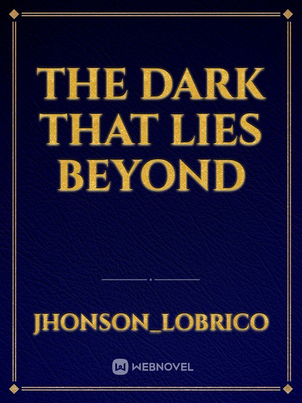 The Dark That Lies Beyond Book