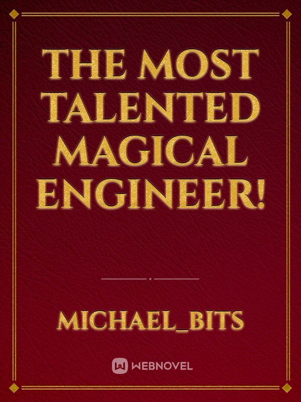 The Most Talented Magical Engineer! Book