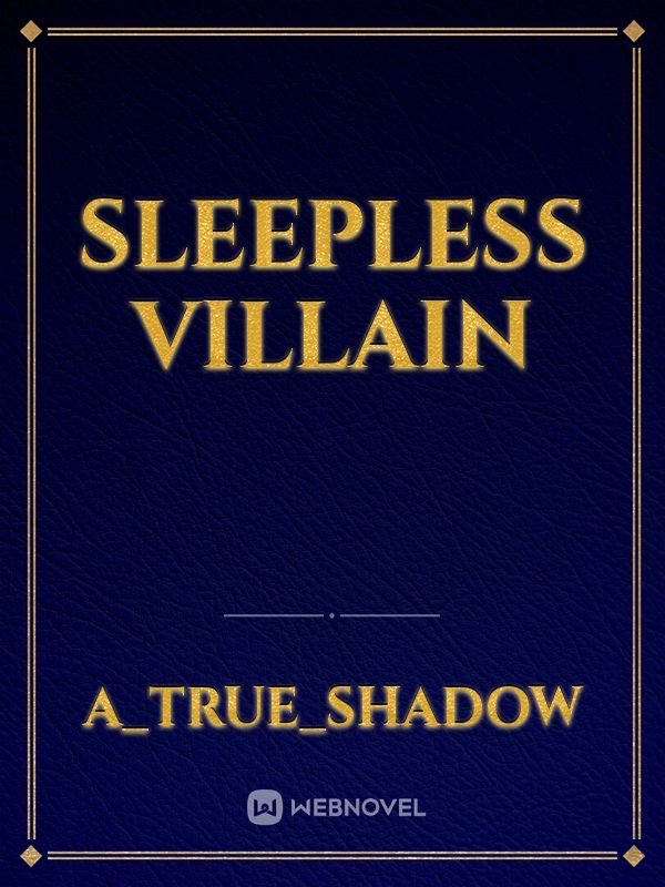 Sleepless Villain