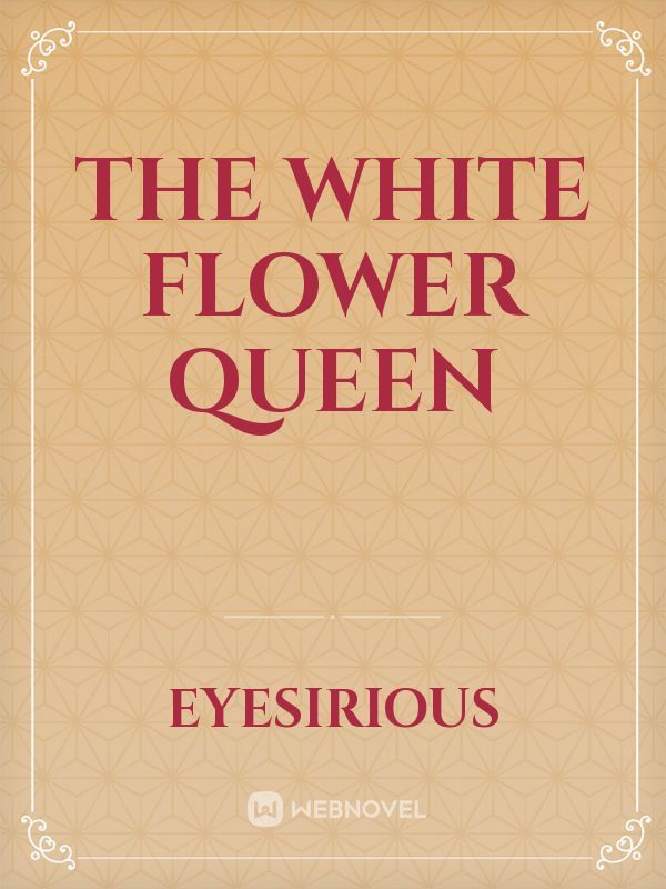 The White Flower Queen Book