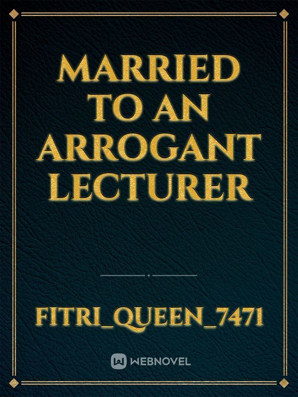 Married To An Arrogant Lecturer