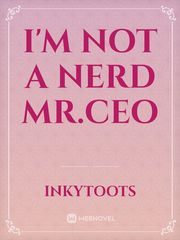 I'm Not A Nerd Mr.CEO Book