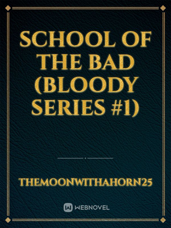 SCHOOL OF THE BAD (BLOODY SERIES #1)