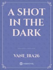 A SHOT IN THE DARK Book