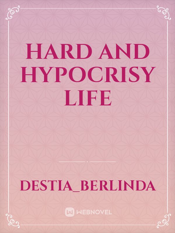hard and hypocrisy life Book