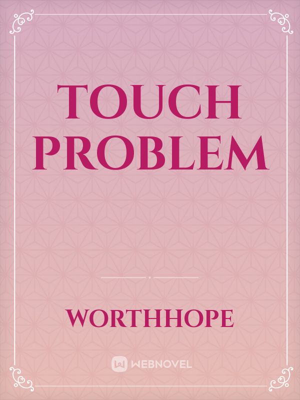 Touch Problem