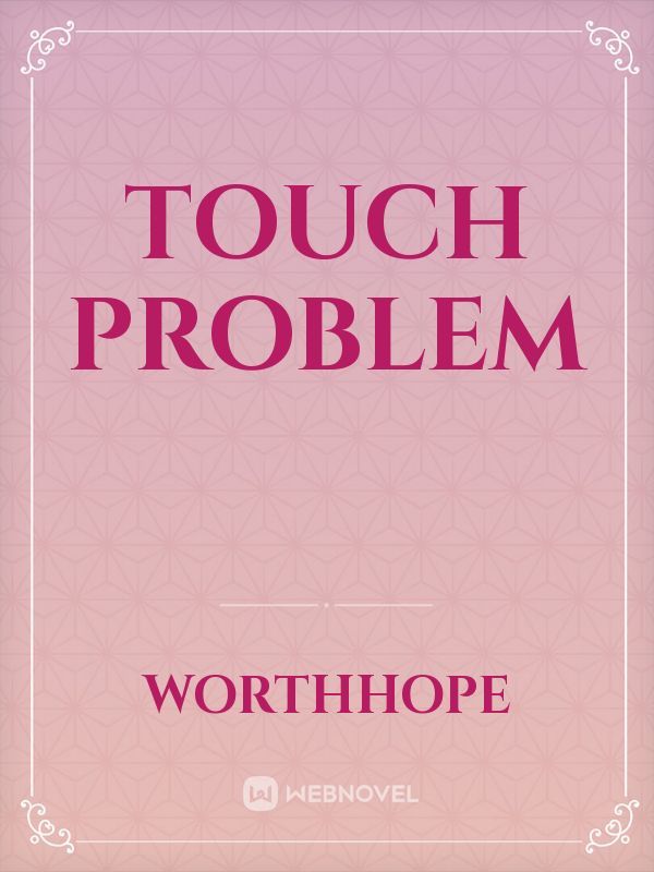Touch Problem