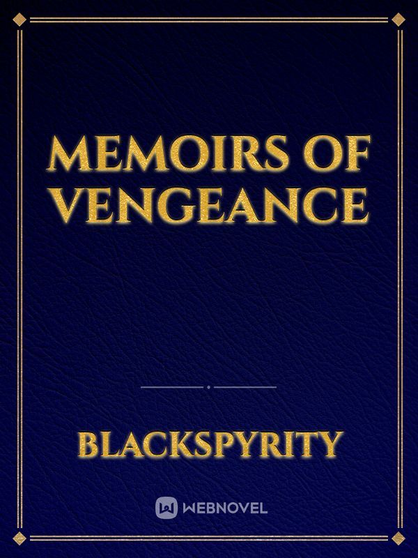 Memoirs of Vengeance