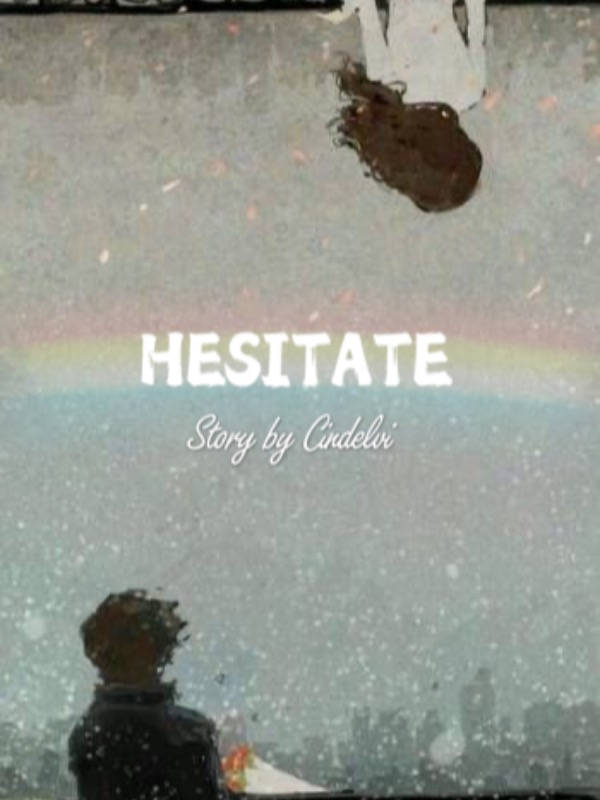 Hesitate