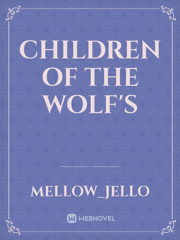 Children of the wolf's