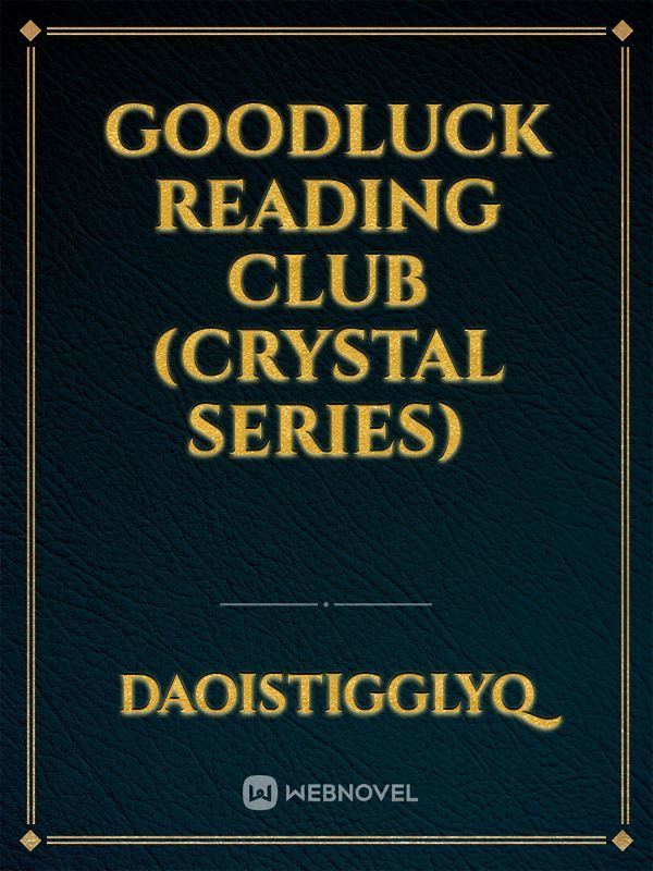 Goodluck Reading Club (Crystal Series)